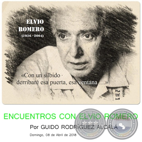 ENCUENTROS CON ELVIO ROMERO - Por GUIDO RODRGUEZ ALCAL - Domingo, 08 de Abril de 2018